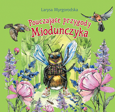 Pouczajace przygody Miodunczyka: bajki dla dzieci w mlodszym wieku szkolnym  Миргородська Л.Ю.