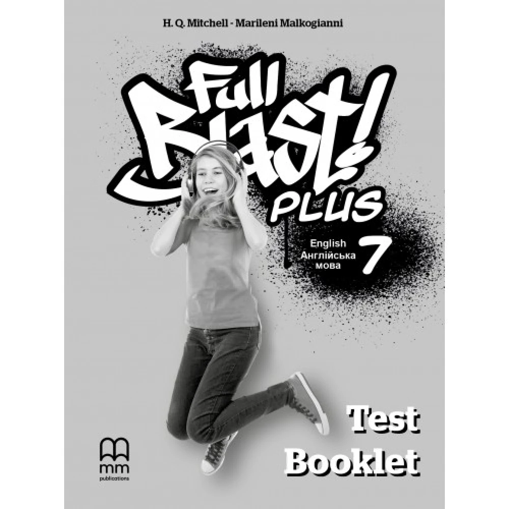 НУШ 7 клас. Англійська мова. Full Blast Plus for Ukraine Test Booklet. Збірник тестів. Мітчелл Г. К.