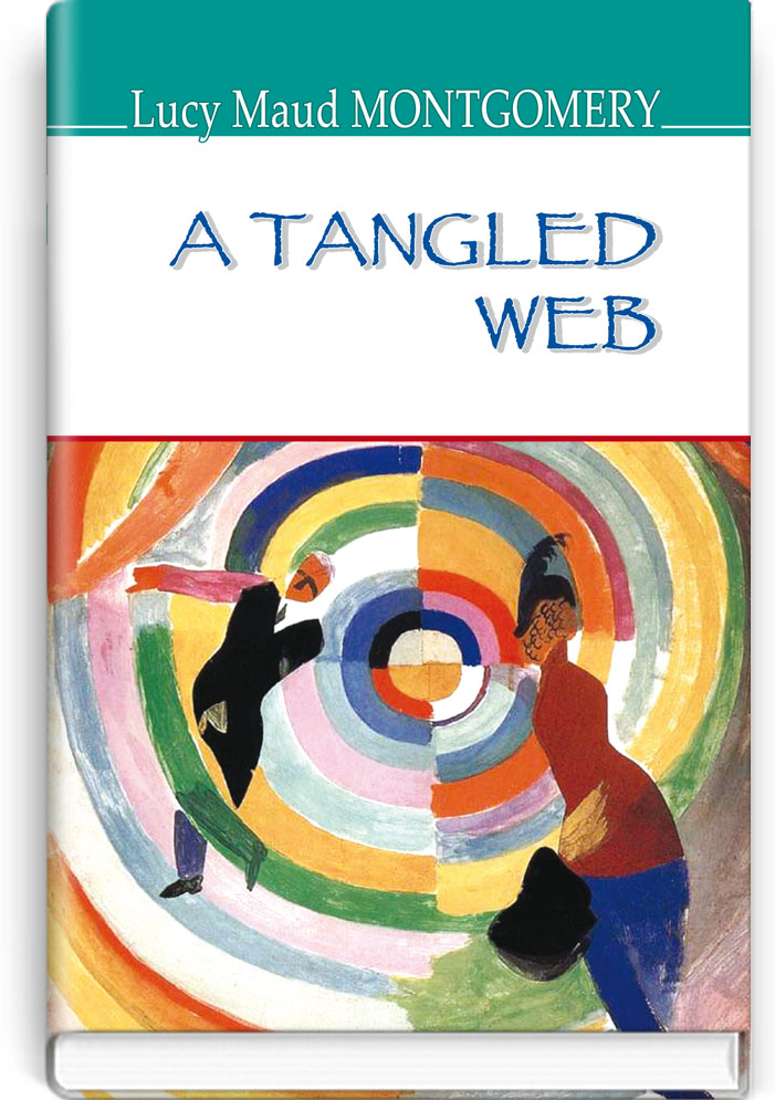 Заплутане павутиння = A Tangled Web (англійською мовою). "AMERICAN LIBRARY series" / Lucy Maud Montgomery. — К., 2020. — 398 c., тв. пал., (ст. 10 пр.).