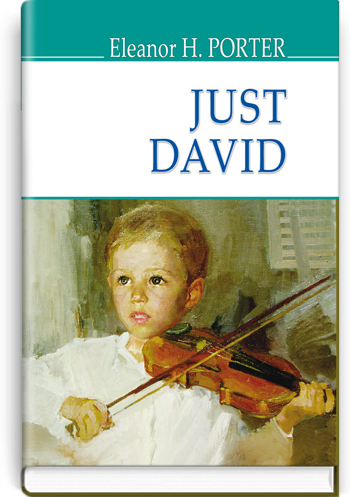 Просто Девід = Just David (англійською мовою). "AMERICAN LIBRARY series" / Eleanor H. Porter. — К., 2018. — 222 с., тв. пал., (ст. 16 пр.).