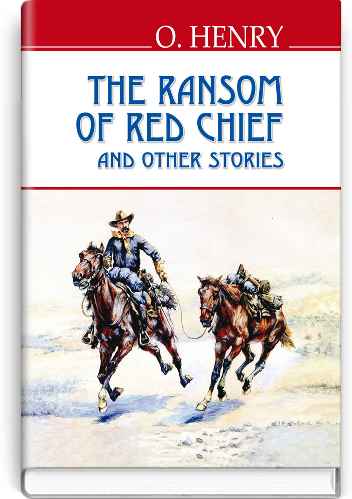 Викуп за Вождя Червоношкірих та інші оповідання = The Ransom of Red Chief and Other Stories (англійською мовою)  / O. Henry. — К., 2016. — 254 с., тв. пал., (ст. 14 пр.).