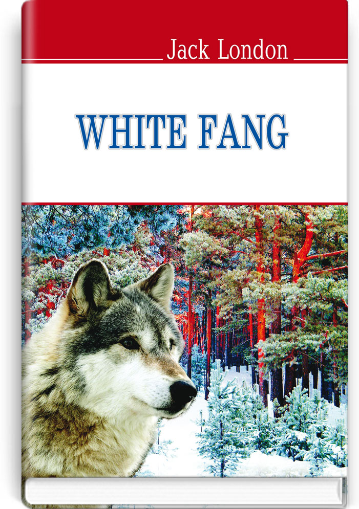 Біле Ікло = White Fang (англійською мовою). (Бібліотечка для тих, хто вивчає англійську) / Jack London. — К., 2015. — 238 с., тв. пал., (ст. 14 пр.).