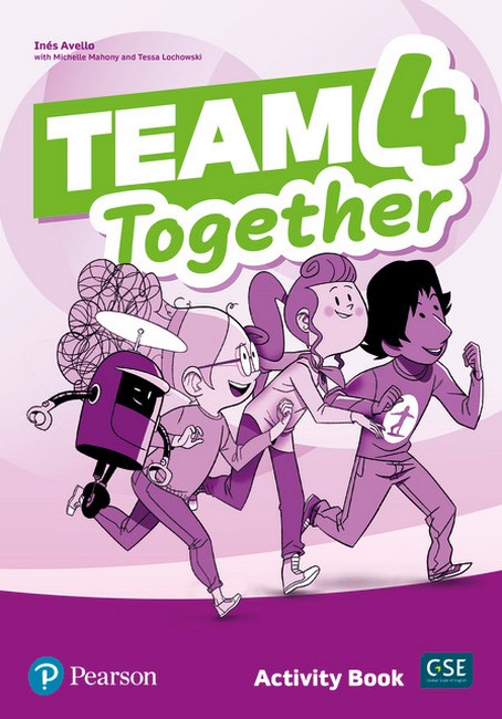 TEAM TOGETHER 4 ACTIVITY BOOK  Tessa Lochowski Michelle Mahony Ines Avello