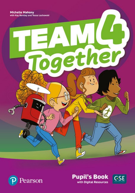 TEAM TOGETHER 4 PUPIL'S BOOK  Tessa Lochowski Michelle Mahony Kay Bentley