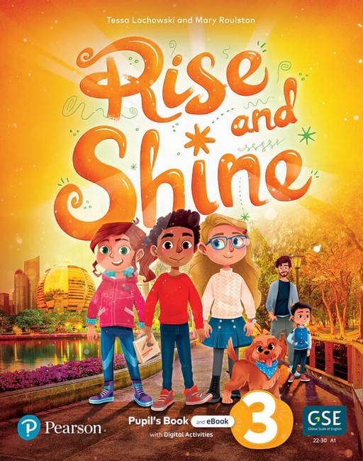 RISE AND SHINE 3 PUPIL'S BOOK +EBOOK +ONLINE PRACTICE +DIGITAL RESOURCES  Tessa Lochowski Mary Roulston