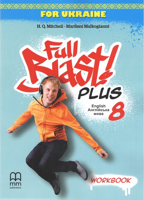 Англійска мова  Full Blast Plus for Ukraine НУШ 8 WORKBOOK  H.Q.MitchellMarileni Malkogianni