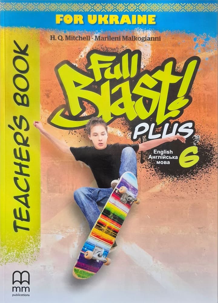 Full Blast Plus 6. Teacher`s Book. Книга для вчителя  Мітчелл Г.К