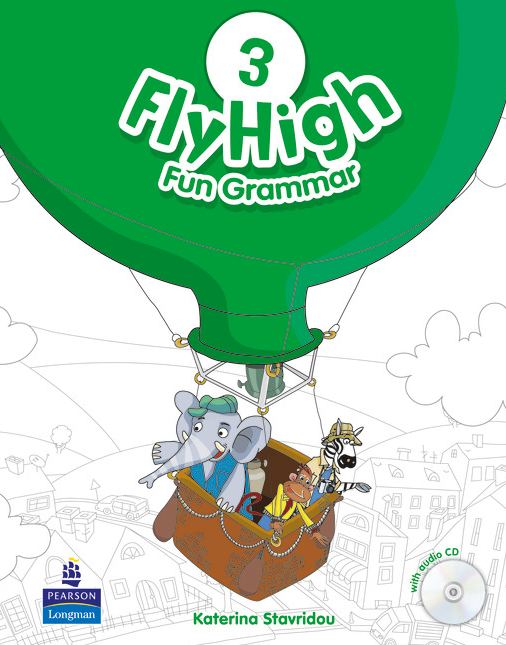 Fly High 3 Fun Grammar Pupil's Book + Audio CD  Katherina Stavridou